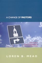 A Change of Pastors ... and How it Affects Change in the Congregation