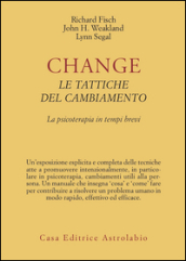 Change: le tattiche del cambiamento. La psicoterapia in tempi brevi