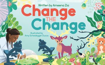 Change the Change - Ameena Zia