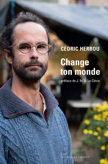 Change ton monde - Cédric Herrou - Michel Henry