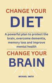 Change your diet, change your brain