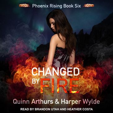 Changed By Fire - Harper Wylde - Quinn Arthurs