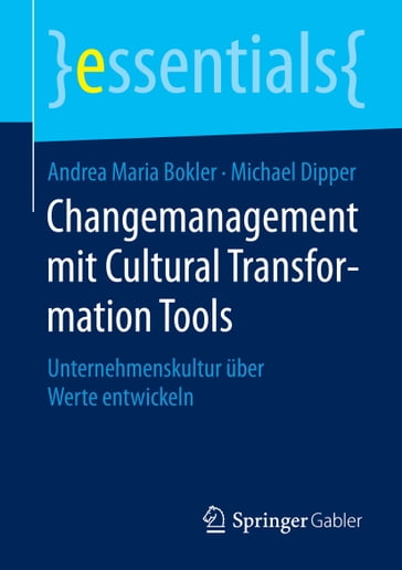 Changemanagement mit Cultural Transformation Tools - Andrea Maria Bokler - Michael Dipper