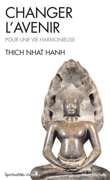 Changer l'avenir - Thich Nhat Hanh