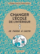 Changer l école de l intérieur