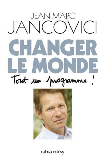 Changer le monde - Jean-Marc Jancovici