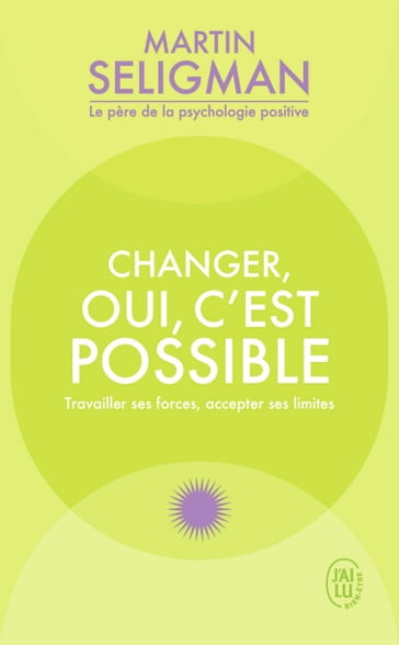 Changer, oui, c'est possible - Martin E. P. Seligman