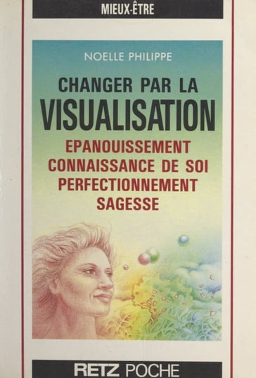 Changer par la visualisation - Noelle Philippe