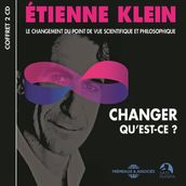 Changer, qu est-ce ? Le changement du point de vue scientifique et philosophique