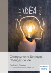 Changez votre Stratégie, Changez de Vie