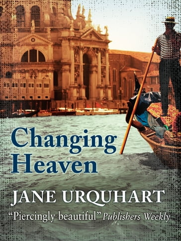 Changing Heaven - Jane Urquhart