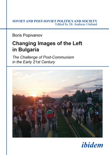 Changing Images of the Left in Bulgaria - Andreas Umland - Boris Popivanov