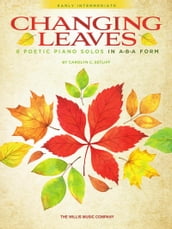 Changing Leaves - 8 Poetic Piano Solos in ABA Form