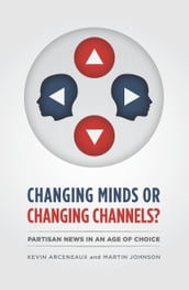 Changing Minds or Changing Channels?