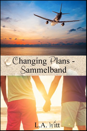 Changing Plans - Sammelband - L.A. Witt