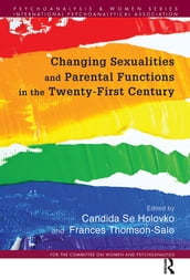 Changing Sexualities and Parental Functions in the Twenty-First Century