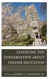 Changing the Conversation about Higher Education