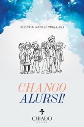 Chango Alursi!