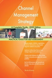 Channel Management Strategy A Complete Guide - 2020 Edition