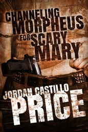 Channeling Morpheus for Scary Mary (Ebook Box Set)