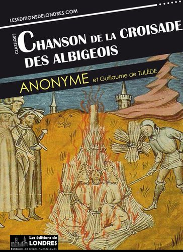 Chanson de la croisade des Albigeois (Français moderne et Provençal du Moyen Age) - Anonyme - Guillaume Tulède