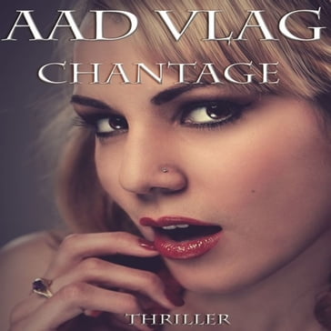 Chantage - Aad Vlag