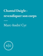 Chantal Daigle: revendiquer son corps