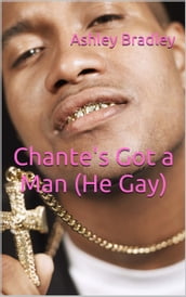 Chante s Got a Man (He Gay)