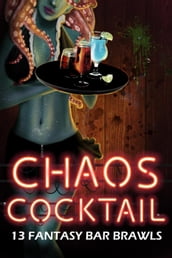 Chaos Cocktail: 13 Fantasy Bar Brawl