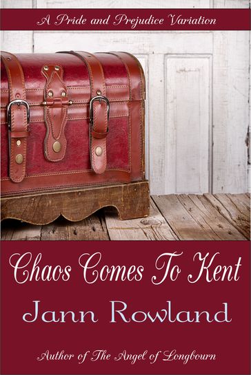 Chaos Comes to Kent - Jann Rowland
