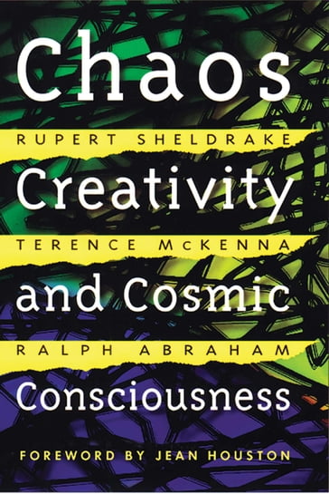 Chaos, Creativity, and Cosmic Consciousness - Ralph Abraham - Rupert Sheldrake - Terence McKenna