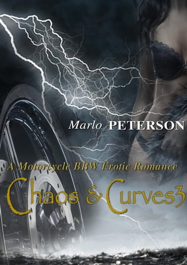 Chaos & Curves 3 (A Motorcycle BBW Erotic Romance) - Marlo Peterson