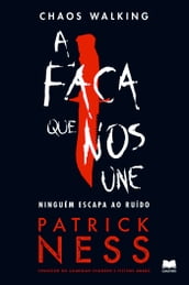 Chaos Walking 1 A Faca Que Nos Une