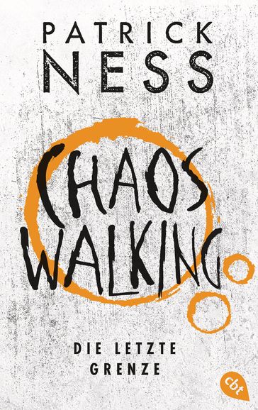 Chaos Walking  Die letzte Grenze - Patrick Ness