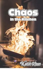 Chaos in the Kitchen
