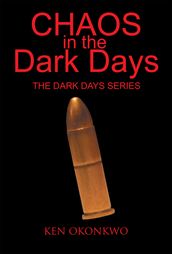Chaos in the Dark Days: the Dark Days Series