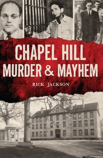 Chapel Hill Murder & Mayhem - Richard Jackson