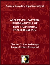 Chapter 2. Can Archetypal Images Contain Chimeras?