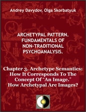 Chapter 3. Archetype Semantics: How It Corresponds To The Concept Of 