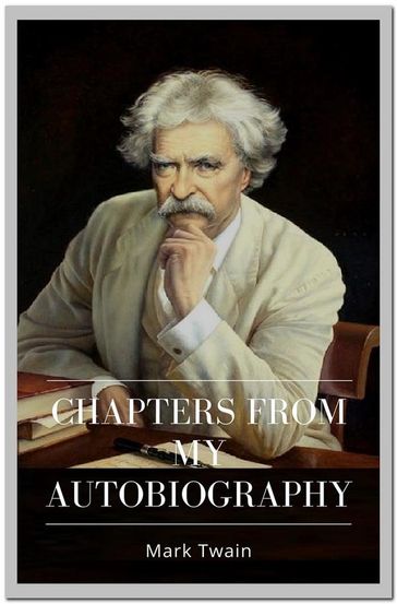Chapters from My Autobiography - Twain Mark