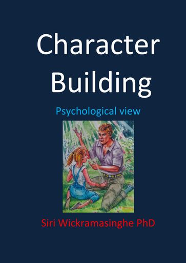 Character Building - Siri Wickramasinghe PhD