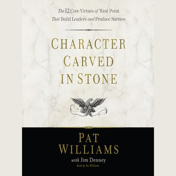 Character Carved in Stone - Pat Williams - Jim Denney