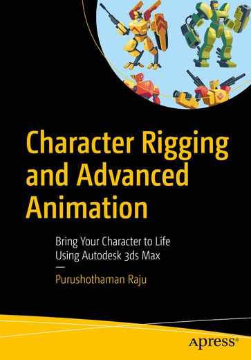 Character Rigging and Advanced Animation - Purushothaman Raju
