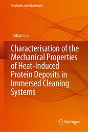 Characterisation of the Mechanical Properties of Heat-Induced Protein Deposits in Immersed Cleaning Systems