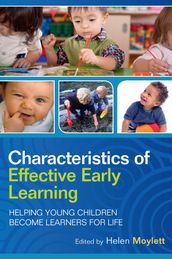 Characteristics Of Effective Early Learning: Helping Young Children Become Learners For Life