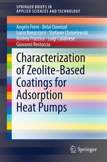 Characterization of Zeolite-Based Coatings for Adsorption Heat Pumps - Angelo Freni - Belal Dawoud - Lucio Bonaccorsi - Stefanie Chmielewski - Andrea Frazzica - Luigi Calabrese - Giovanni Restuccia