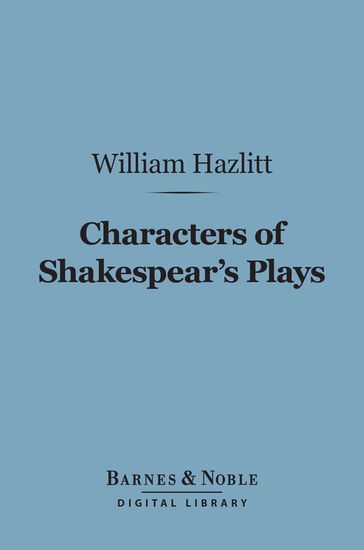 Characters of Shakespear's Plays (Barnes & Noble Digital Library) - William Hazlitt