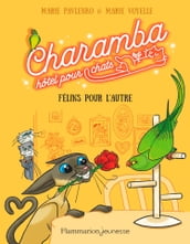 Charamba, hôtel pour chats (Tome 2) - Félins pour l autre