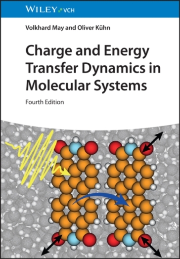 Charge and Energy Transfer Dynamics in Molecular Systems - Volkhard May - Oliver Kuhn