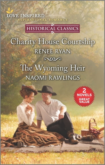 Charity House Courtship & The Wyoming Heir - Naomi Rawlings - Renee Ryan